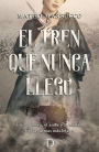 El tren que nunca llegó: En la guerra, el amor y la lealtad son las armas más letales