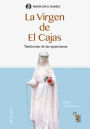 La Virgen del Cajas: Testimonio de las apariciones