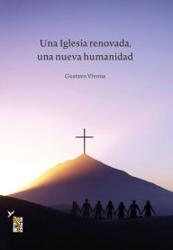 Title: Una Iglesia renovada, una nueva humanidad, Author: Gustavo Ariel Carlos Vivona