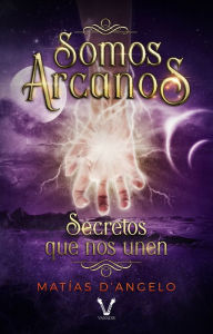 Title: Somos Arcanos: Secretos que nos unen, Author: Matías D'Angelo