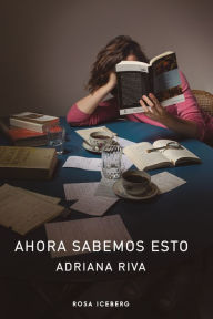 Title: Ahora sabemos esto, Author: Adriana Riva