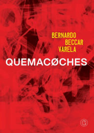 Title: Quemacoches, Author: Bernardo Beccar Varela