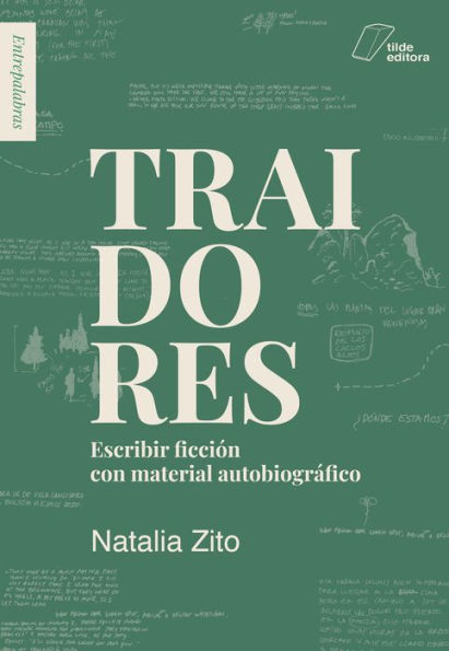 Traidores: Escribir ficción con material autobiográfico