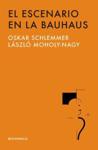 Title: El escenario en la Bauhaus, Author: Oskar Schlemmer