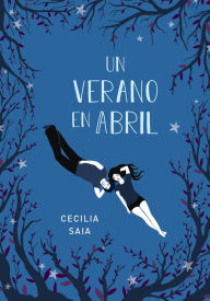 Title: Un verano en Abril, Author: Ceci Saia