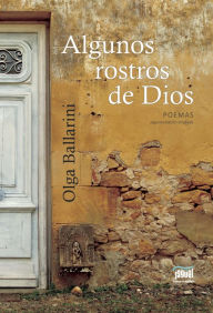 Title: Algunos rostros de Dios: Poemas, Author: Olga Ballarini