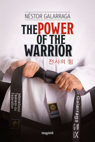 Title: The Power of the Warrior, Author: Néstor Galarraga