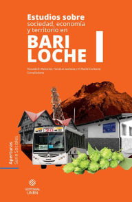 Title: Estudios sobre sociedad, economía y territorio en Bariloche I, Author: Tomás Alejandro Guevara