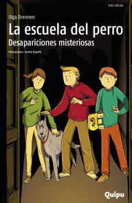 Title: La escuela del perro: Desapariciones misteriosas, Author: Olga Drennen