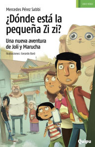 Title: ¿Dónde está la pequeña Zi zi?: Una nueva aventura de Joli y Manucha, Author: Mercedes Pérez Sabbi