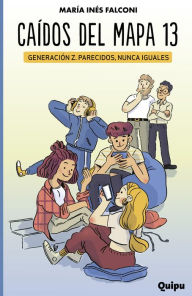 Title: Caídos del Mapa 13: Generación Z. Parecidos, nunca iguales, Author: María Inés Falconi