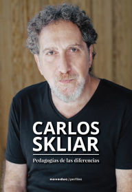 Title: Pedagogías de las diferencias: (Notas, fragmentos, incertidumbres), Author: Carlos Skliar