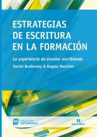 Title: Estrategias de escritura en la formación: La experiencia de enseñar escribiendo, Author: Ángela María Menchón