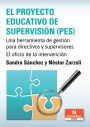 El Proyecto Educativo de Supervisión (PES): Una herramienta de gestión para directivos y supervisores. El oficio de la intervención