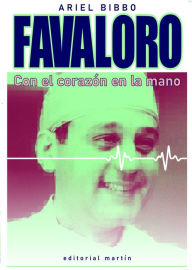 Title: Favaloro: Con el corazón en la mano, Author: Ariel Bibbó