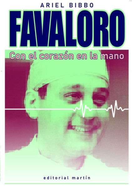 Favaloro: Con el corazón en la mano