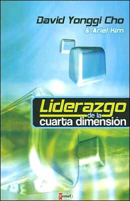 Liderazgo de la Cuarta Dimensión (Leadership of the Fourth Dimension ... Liderazgo de la Cuarta Dimensión (Leadership of the Fourth Dimension ...
