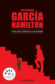 Title: Por qué crecen los países, Author: José García Hamilton