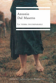 Title: La tierra incomparable, Author: Antonio Dal Masetto