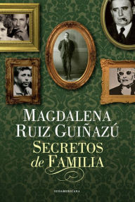 Title: Secretos de familia, Author: Magdalena Ruiz Guiñazú