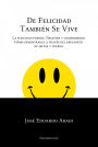 De felicidad también se vive: La felicidad posible. Desafíos y compromisos. Cómo encontrarla a través del replanteo de metas y logros