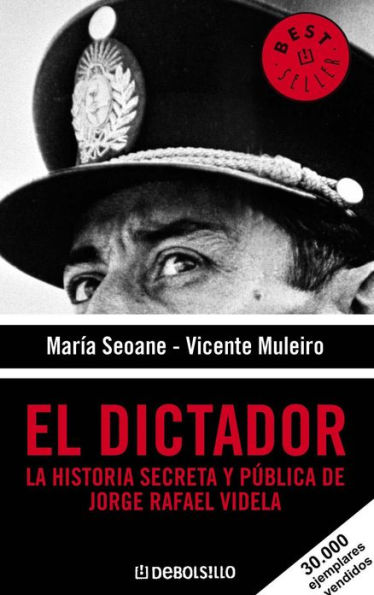 El dictador: La historia secreta y pública de Jorge Rafael Videla