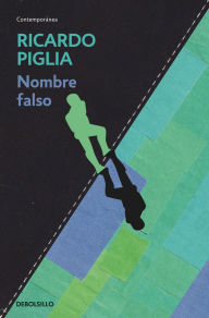 Title: Nombre falso, Author: Ricardo Piglia