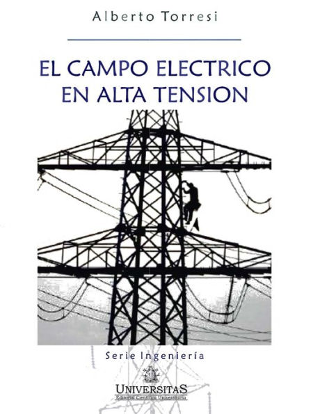 El campo elï¿½ctrico en alta tensiï¿½n: Serie Ingenierï¿½a