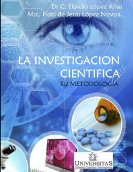 Title: La investigaciï¿½n cientï¿½fica, su metodologï¿½a: Ejemplos aplicados al proceso pedagï¿½gico., Author: Msc Fidel de Jesïs Lïpez Novoa