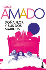 Title: Doña Flor y sus dos maridos, Author: Jorge Amado