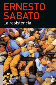 Title: La resistencia, Author: Ernesto Sábato