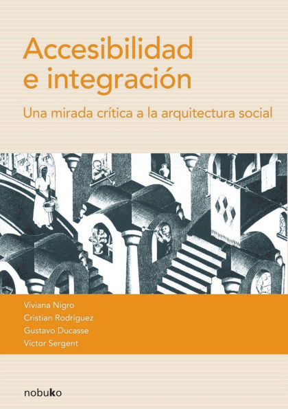 Accesibilidad e Integraciï¿½n: una mirada crï¿½tica a la arquitectura social