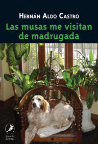 Title: Las musas me visitan de madrugada, Author: Hernán Castro