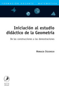 Title: Iniciación al estudio didáctico de la Geometría: De las construcciones a las demostraciones, Author: Guy Brousseau