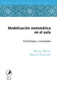 Title: Modelización matemática en el aula: Posibilidades y necesidades, Author: Diana Giuliani