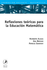 Title: Reflexiones teóricas para la Educación Matemática, Author: Humberto Alagia