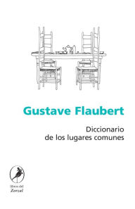 Title: Diccionario de los lugares comunes, Author: Gustave Flaubert