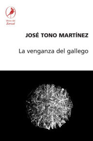 Title: La venganza del gallego, Author: José Tono Martínez