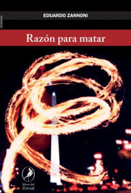 Title: Razón para matar, Author: Eduardo Zannoni