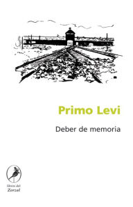 Title: Deber de memoria, Author: Primo Levi