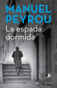 Title: La espada dormida, Author: Manuel Peyrou