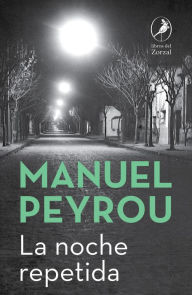 Title: La noche repetida, Author: Manuel Peyrou