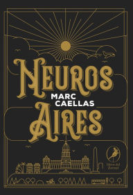 Title: Neuros Aires, Author: Marc Caellas