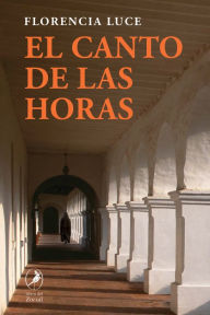 Title: El canto de las horas, Author: Florencia Luce