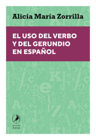 Title: El uso del verbo y del gerundio en español, Author: Alicia Zorrilla