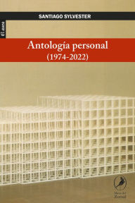 Title: Antología personal (1974-2022), Author: Santiago Sylvester