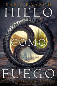 Title: Hielo como fuego, Author: Sara Raasch