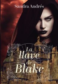 Title: La llave de Blake, Author: Sandra Andrés Belenguer