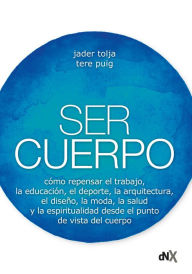 Title: Ser cuerpo, Author: Jader Tolja