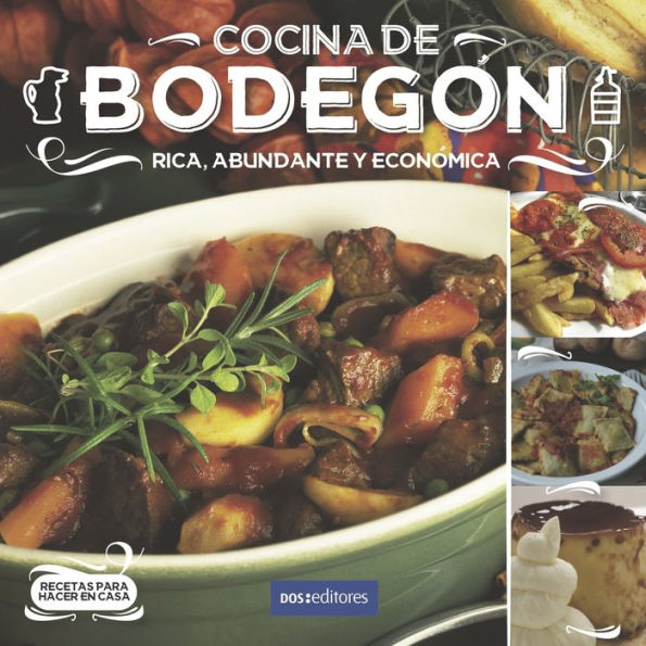 COCINA DE BODEGÓN: rica, abundante y económica